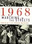 1968: Marching in the Streets