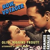 Now, Voyager: Femmes Fatales | [Olive Higgins Prouty]
