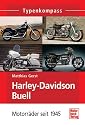 Harley-Davidson & Buell: Motorr&auml;der seit 1945 (Typenkompass)