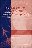 Produkt-Bild: &raquo;... wir wollen der Liebe Raum geben&laquo;. Konkubinate geistlicher und weltlicher F&uuml;rsten um 1500