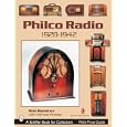 Philco Radio 1928-1942: A Pictoral History Of The World's Most Popular Radios by Ron Ramirez and Michael Prosise