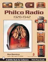 Philco Radio: 1928-1942 Philco Radio: 1928-1942