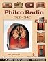 Philco Radio 1928-1942: A Pictoral History Of The World's Most Popular Radios