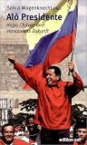 Produkt-Bild: Alo Presidente. Hugo Chavez und Venezuelas Zukunft: Hugo Ch&aacute;vez und Venezuelas Zukunft