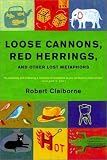 Loose Cannons, Red Herrings, and Other Lost Metaphors