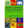 Loose Cannons, Red Herrings, and Other Lost Metaphors