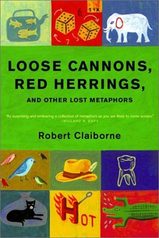 loose cannons red herrings and other lost metaphors