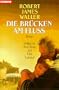 Die Br�cken am Flu�