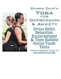 YOGA FOR DEPRESSION AND ANXIETY: Stress Relief, Relaxation, Encouragement & Team Building during Tough Times! (Yoga 4 Every Body!)
