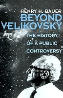 Beyond Velikovsky: The History of a Public Controversy