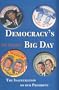 Democracy's Big Day: The Inauguration of Our President