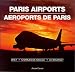 Paris Airports: Orly, Charles de Gaulle, Le Bourget