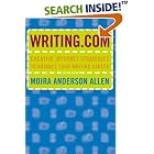 Writing. Com: Creative Internet Strategies to Advance Your Writing Career by  Moira Allen