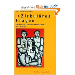 Zirkul�res Fragen. Systemische Therapie in Fallbeispielen: Ein Lernbuch.