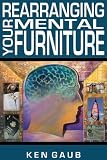 Re-Arranging Your Mental Furniture