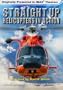 Straight Up - Helicopters in Action (Large Format) [VHS]