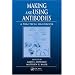 Making and Using Antibodies: A Practical Handbook