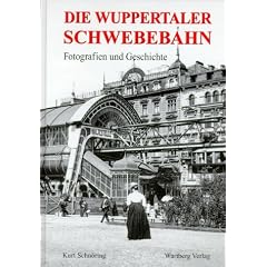 Die Wuppertaler Schwebebahn. Fotografien und Geschichte