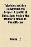 Television in China: Television in the People's Republic of China, Jiang Heping, Mtv Mandarin, Macau Tv, Canal Macau