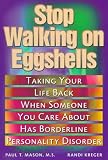 Stop Walking on Eggshells: Taking Your Life Back When Someone You Care About Has Borderline Personality Disorder: Coping When Someone You Care About Has Borderline Personality Disorder