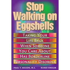 Stop Walking on Eggshells: Taking Your Life Back When Someone You Care About Has Borderline Personality Disorder: Coping When Someone You Care About Has Borderline Personality Disorder