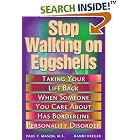 Click here to buy Stop Walking on Eggshells: Taking Your Life Back When Someone... by  Paul T. Mason and Randi Kreger.