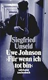 Uwe Johnson: F�r wenn ich tot bin. Mit einer Nachbemerkung 1997.
