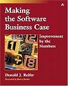 Making the Software Business Case: Improvement by the Numbers (Sei Series in Software Engineering)