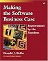 Making the Software Business Case: Improvement by the Numbers (Sei Series in Software Engineering)