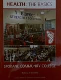 Health: basics (Custom Editon of Spokane Community College)