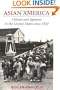 Asian America: Chinese and Japanese in the United States Since 1850