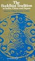 The Buddhist Tradition: In India, China and Japan
