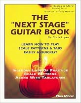 The "Next Stage" Guitar Book - Learn How To Play Scale Patterns & Tabs Easily & Quickly!