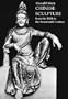 Chinese Sculpture from the Fifth to Fourteenth