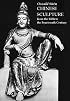 Chinese Sculpture from the Fifth to Fourteenth