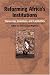 Book Reforming Africa's Institutions: Ownership, Incentives, and Capabilities