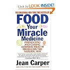 Food: Your Miracle Medicine by Jean Carper