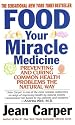 Food: Your Miracle Medicine