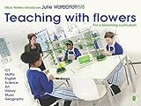 Teaching with flowers : for a blooming curriculum