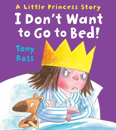 I Don't Want to Go to Bed! (Little Princess eBooks)