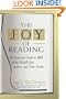 The Joy of Reading: A Passionate Guide to 189 of the World's Best Authors and Their Works
