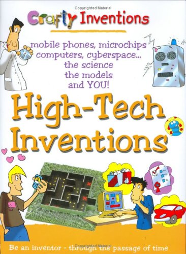 High-tech Inventions: A Crafty Inventions Book (A Crafty Inventions Book) (Crafty Inventions)
