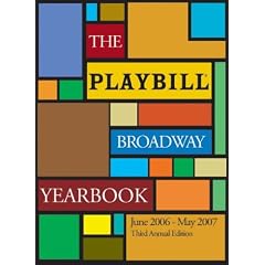 The Playbill Broadway Yearbook: June 2006 - May 2007 (Playbill Broadway Yearbook)