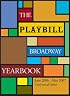 The Playbill Broadway Yearbook: June 2006-May 2007: Third Annual Edition (Playbill Broadway Yearbook) (Playbill Broadway Yearbook)