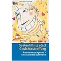 Seelenlifting statt Gesichtsstraffung: �lterwerden akzeptieren - Lebensantriebe reaktivieren
