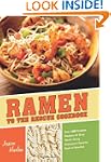 Ramen to the Rescue Cookbook: 120 Cre...