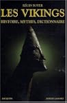 Les vikings: Histoire, mythes, dictio...