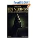 Les Vikings : Histoire, mythes, dictionnaire