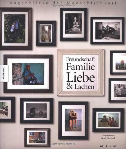 Produkt-Bild: Augenblicke der Menschlichkeit: Freundschaft, Familie, Liebe & Lachen. Ein Foto-Buch