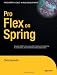 Pro Flex on Spring (Expert's Voice in Web Development)